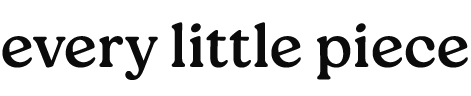 Every Little Piece